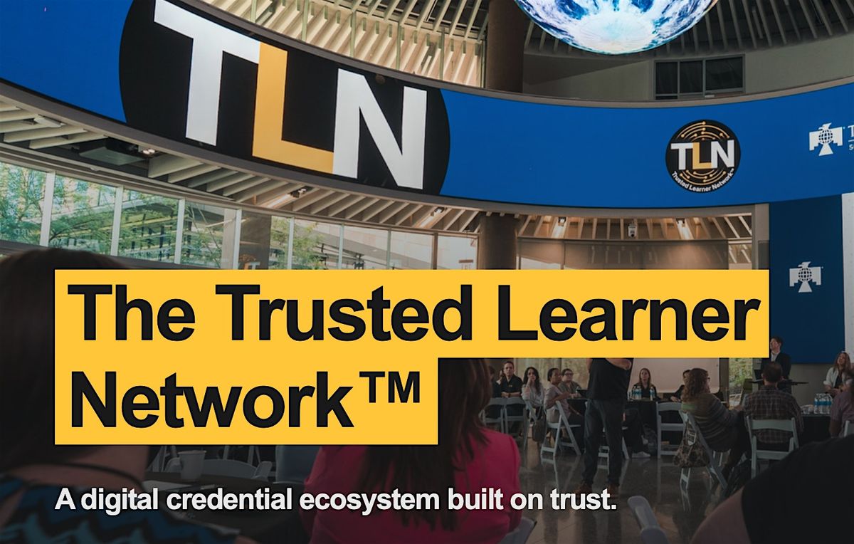 Session 137: "What is the Trusted Learner Network\u2122?"