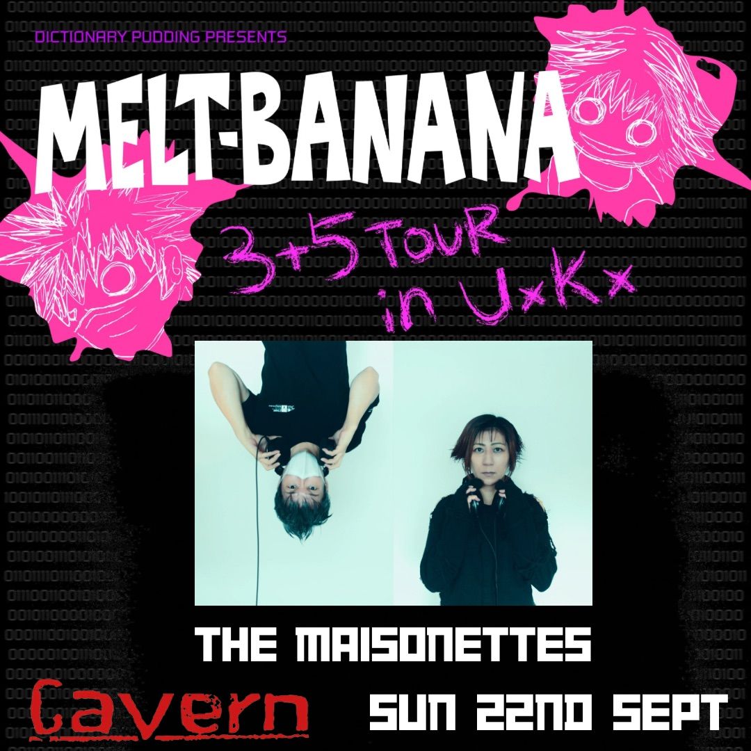 Freakscene presents Melt Banana and The Maisonettes 