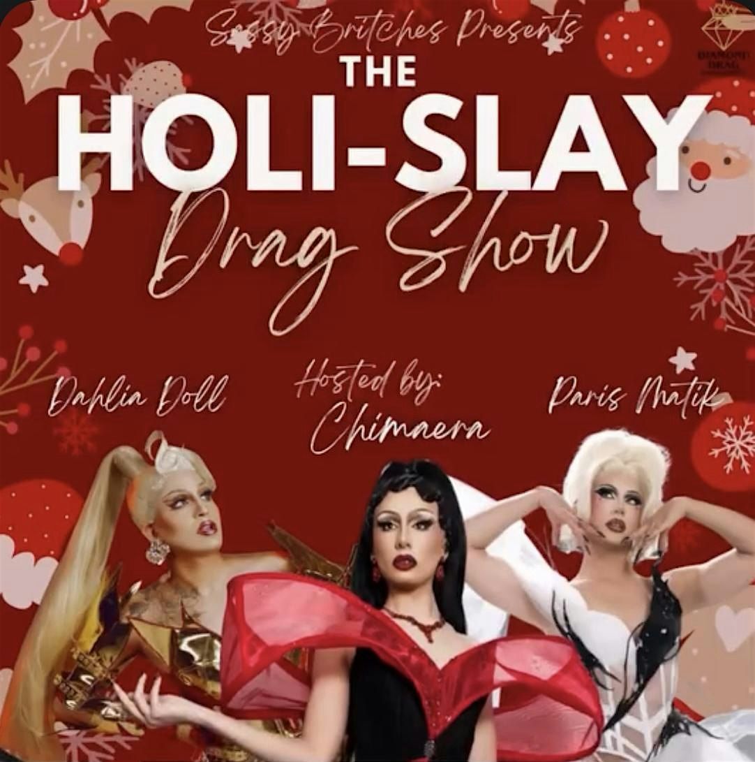 The HOLI-SLAY Drag Show