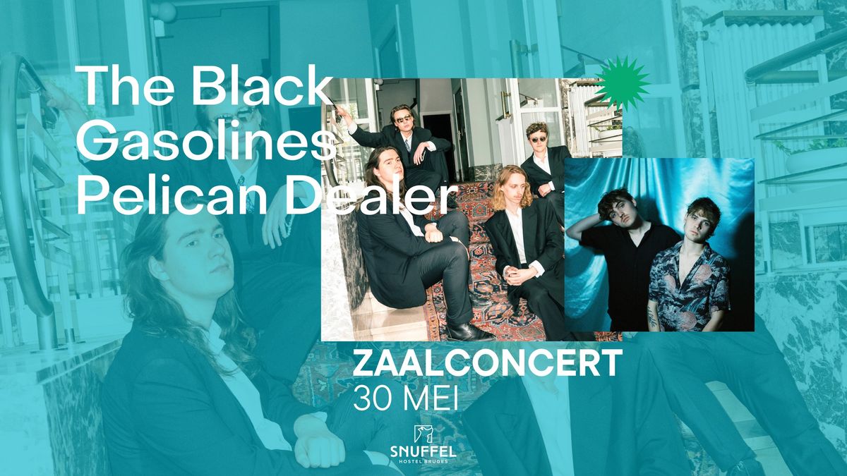 The Black Gasolines \u00b7 Pelican Dealer \u00b7 Zaalconcert \u00b7  Snuffel Hostel