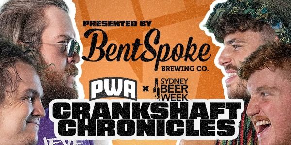 Pro Wrestling Australia and BentSpoke Brewing Present: Crankshaft Chronicles - Sydney Beer Week!