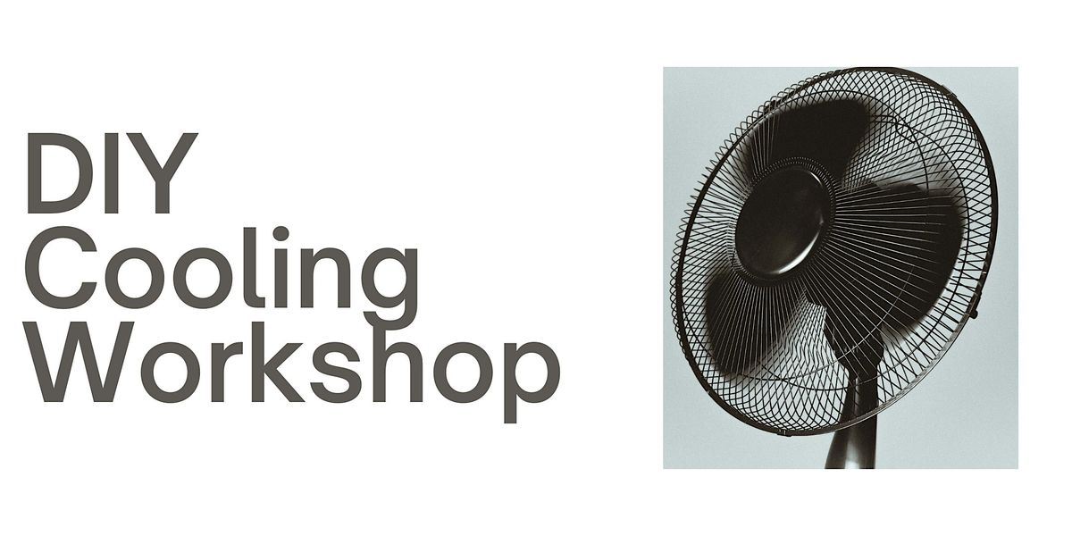 IN PERSON! DIY Cooling Workshop