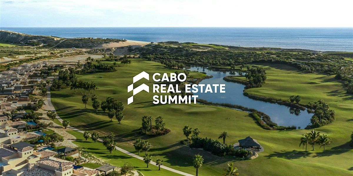 Cabo Real Estate Summit 2025