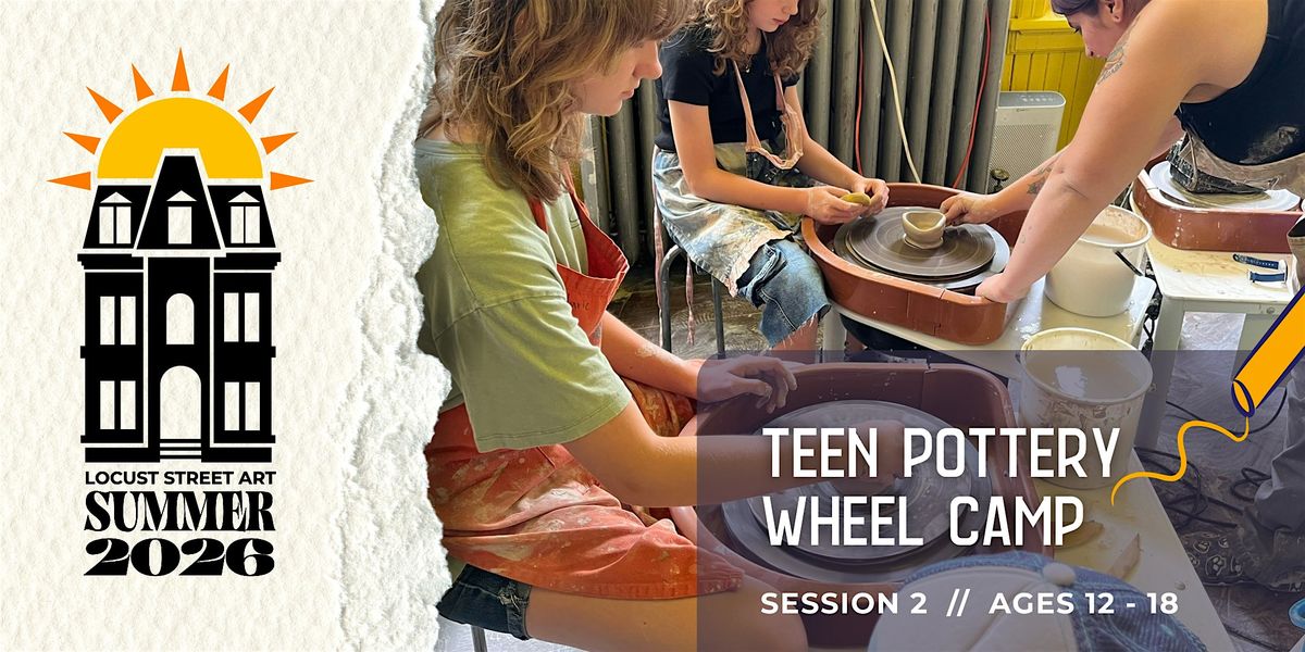Teen Pottery Camp (Ages 12-18) at Locust Street Art