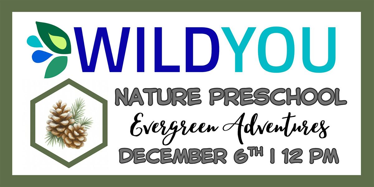 Nature Preschool: Evergreen Adventures