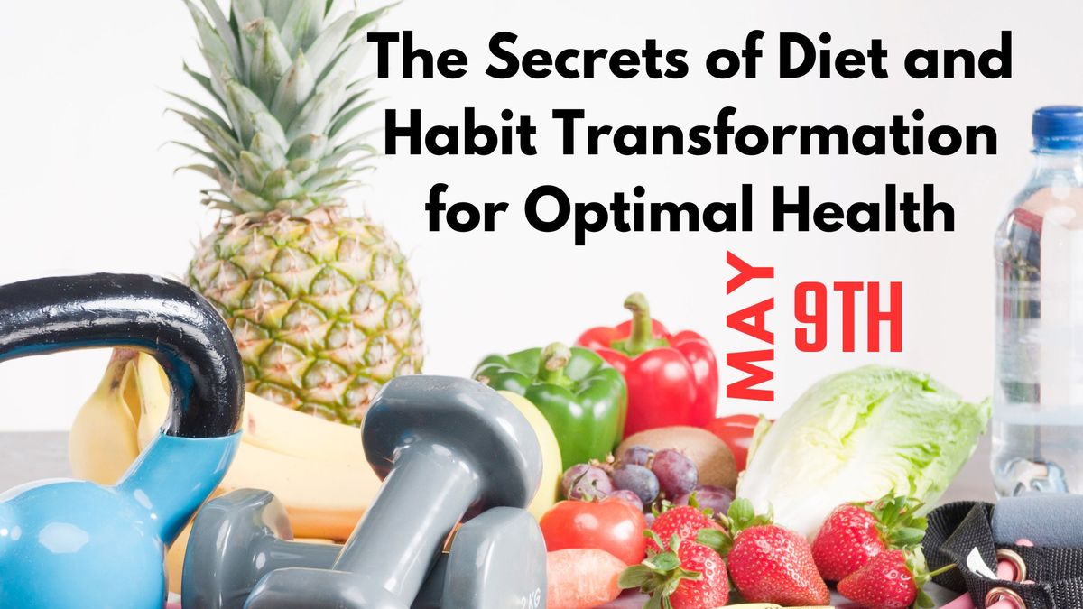 The Secrets of Diet and Habit Transformation for Optimal Health 
