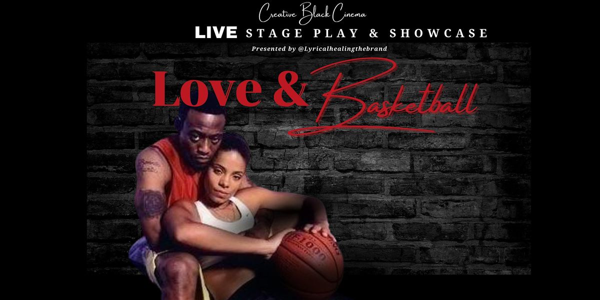 Love & Basketball - Live Stage Play & Showcase