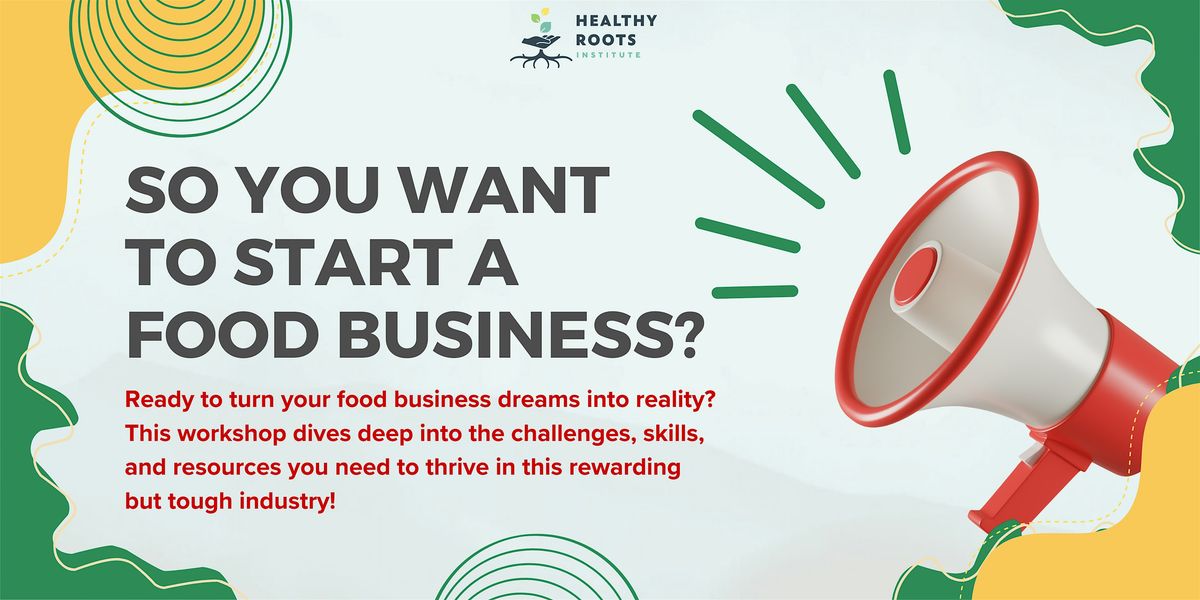 So You Want to Start a Food Business?