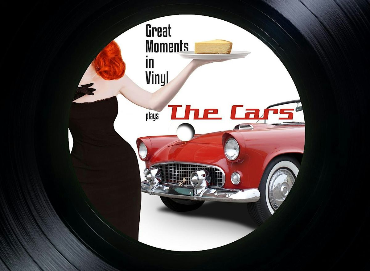 Great Moments in Vinyl plays The Cars