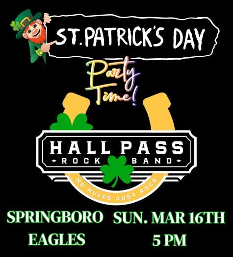 ST. PATTY'S PARTY SUNDAY MARCH 16TH - SPRINGBORO EAGLES