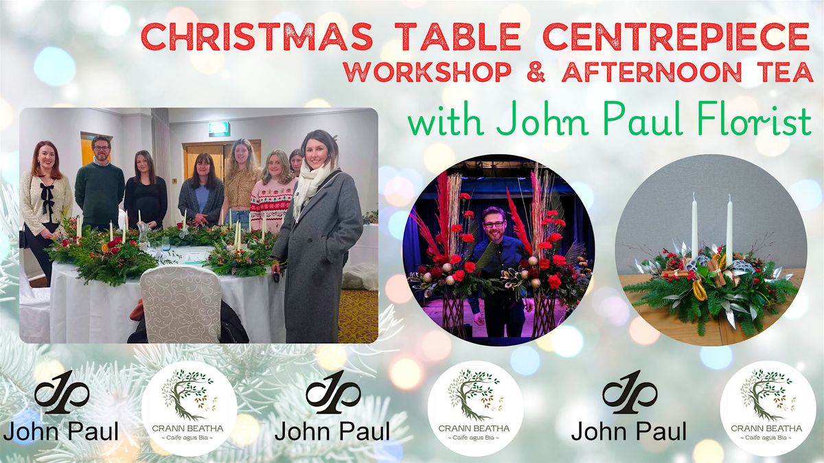 Christmas Table Centrepiece Masterclass with John Paul Florist