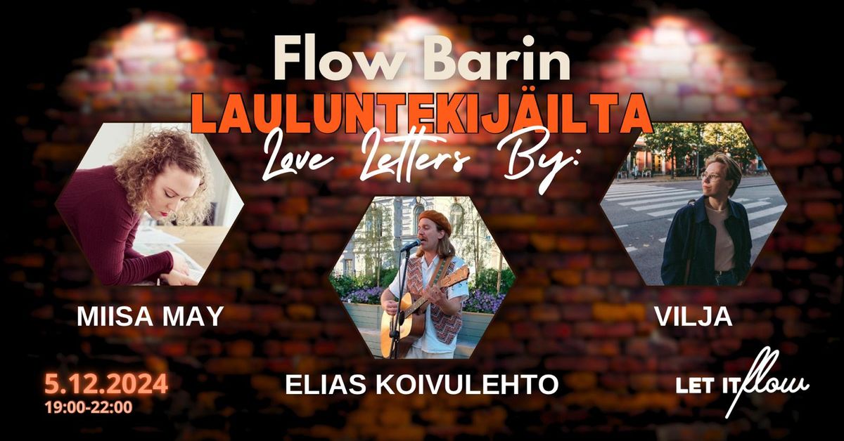 Flow Barin Lauluntekij\u00e4ilta - Love Letters by: Vilja, Miisa May & Elias Koivulehto