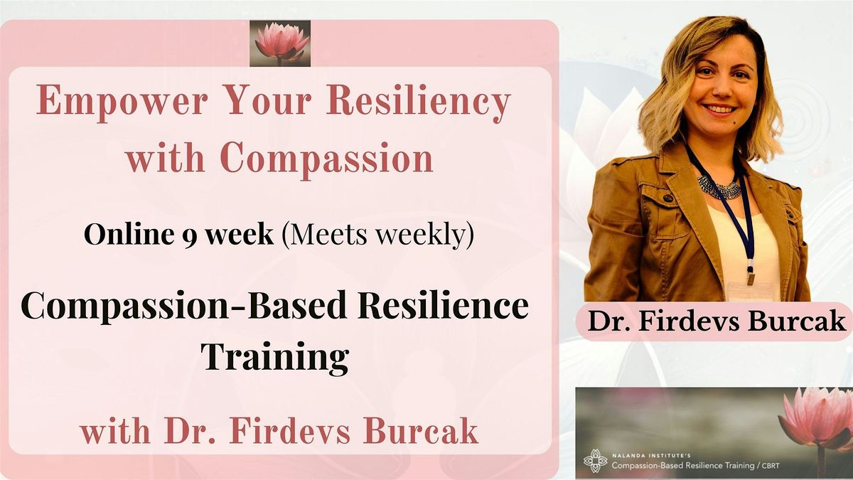 Compassion-Based Resilience Training (CBRT) with Dr. Firdevs Burcak