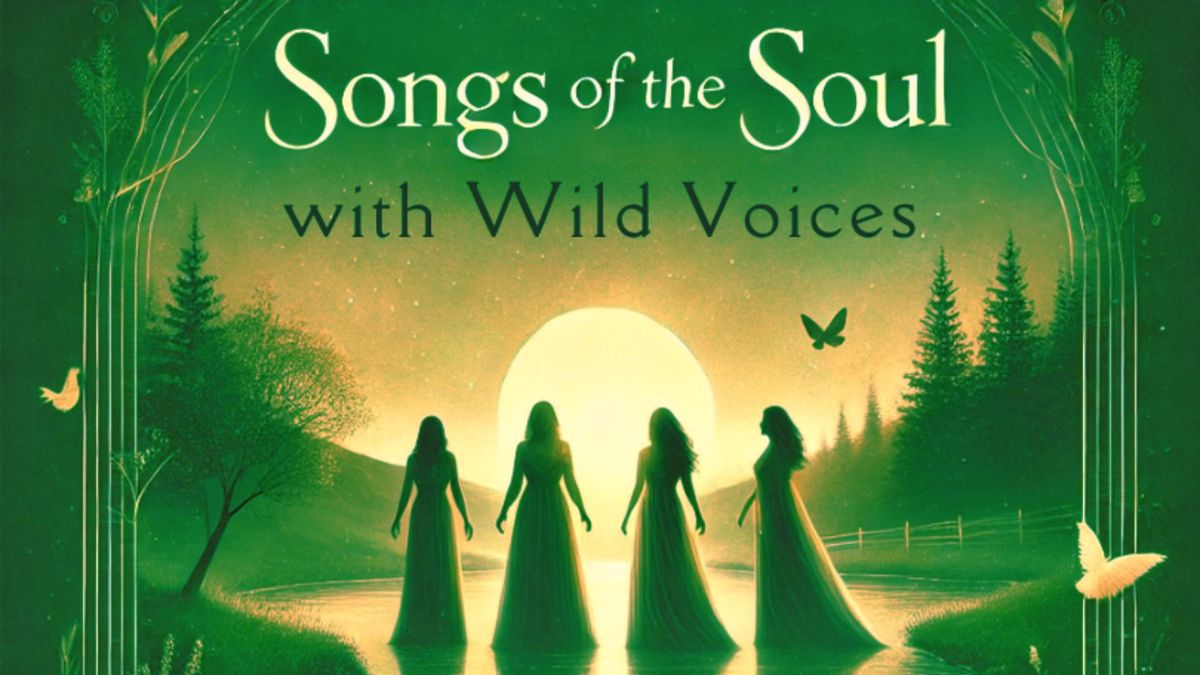 Songs of the Soul with Wild Voices