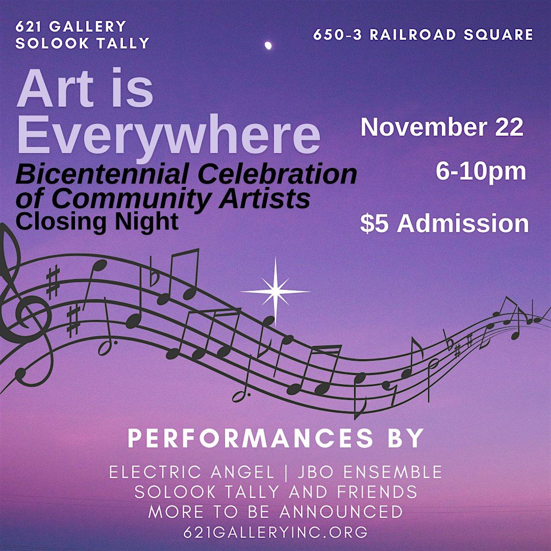 Art is Everywhere: Bicentennial Celebration of Artists Closing Night