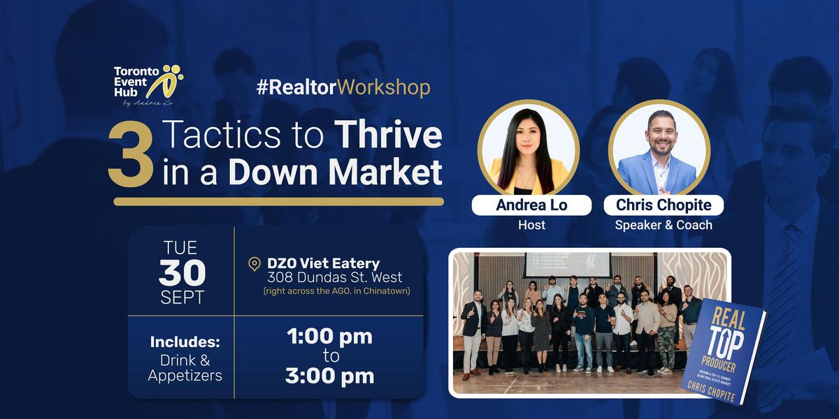 Toronto Realtor Workshop | Tactics to Thrive in a Down Market