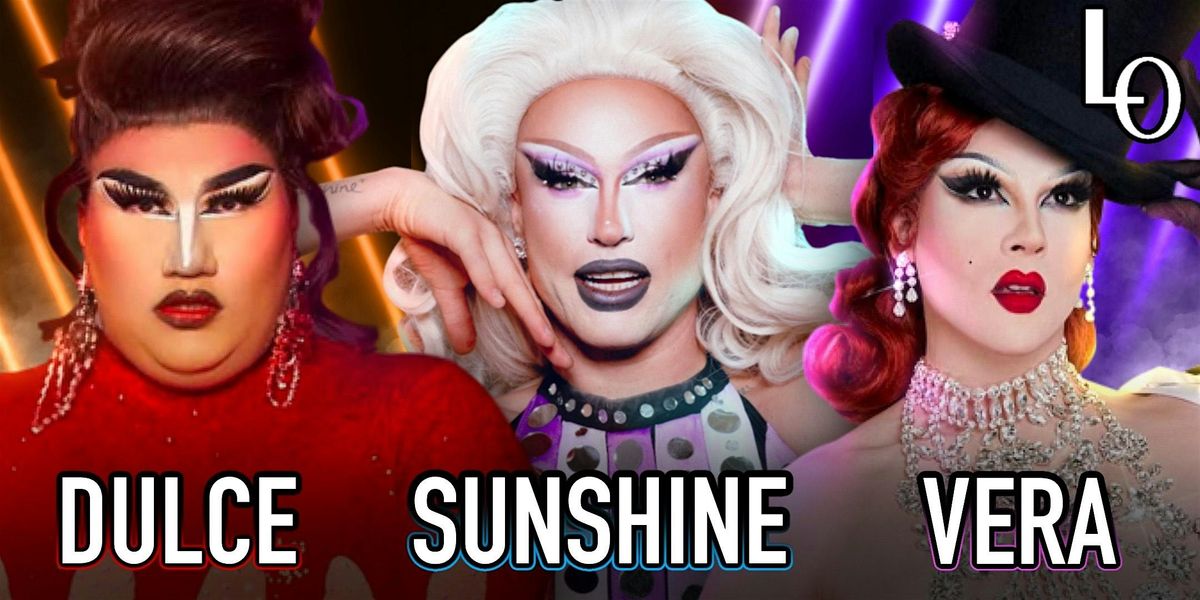 Friday Night Drag with Vera ,Sunshine Glitterchild & Dulce -8:30pm