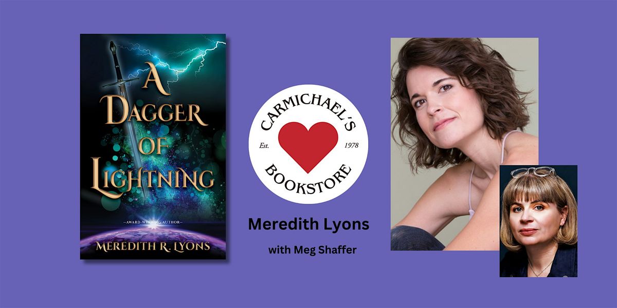 Meredith R. Lyons discusses A Dagger of Lightning with Meg Shaffer