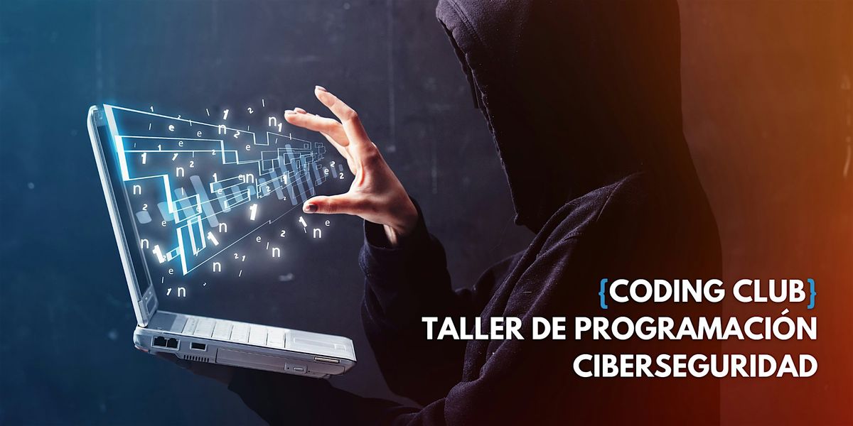 Coding Club: taller de programaci\u00f3n gratuito de Ciberseguridad Madrid