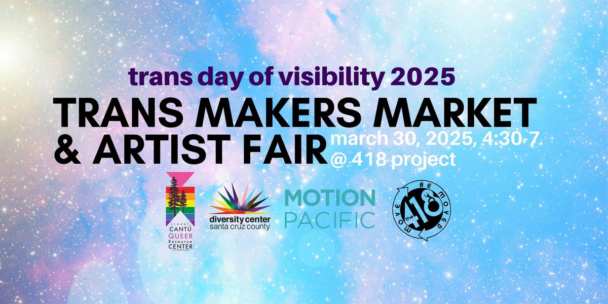 Trans Day of Visibility 2025: Trans Makers Market & Artist Fair