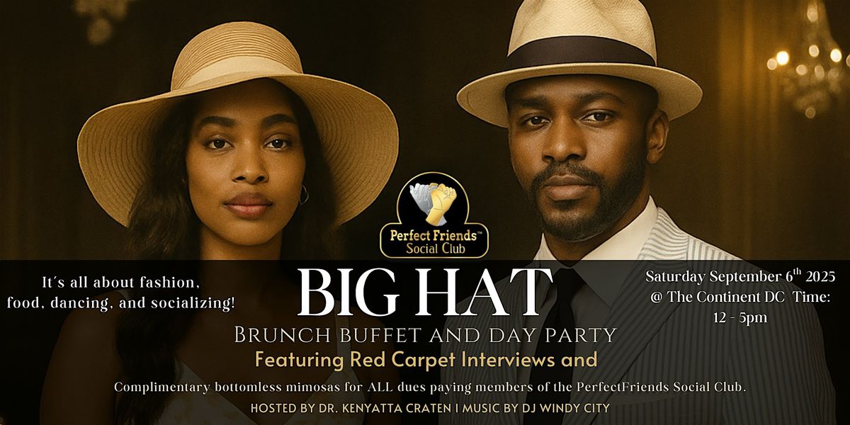 PerfectFriends Social Club Big Hat  Brunch & Day Party