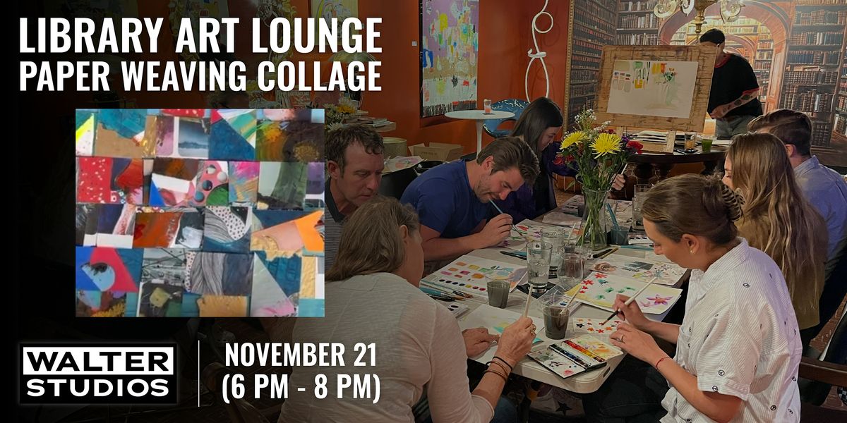 Library Art Lounge: Paper Weaving Collage