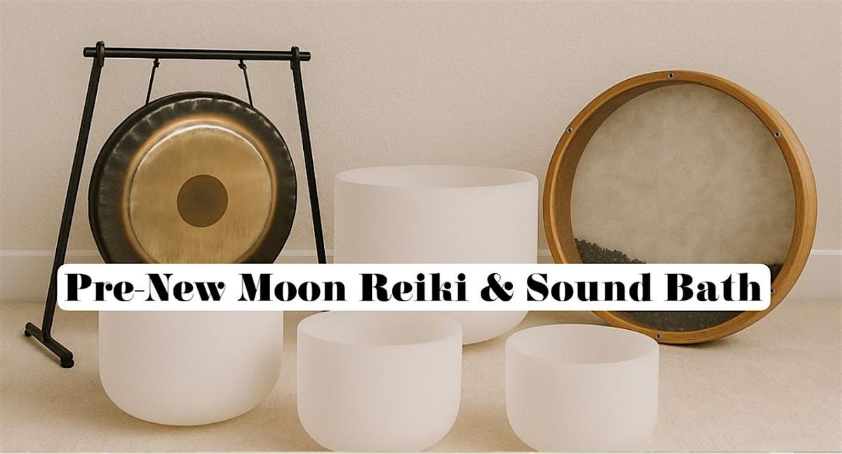 Pre-New Moon Reiki & Sound Bath: Guided Meditation for Renewal