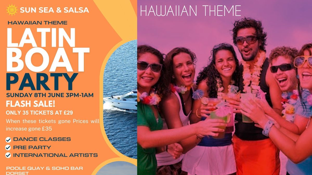 Sunset Latin Boat Party! HAWAIIAN THEME, Daytime classes & After party