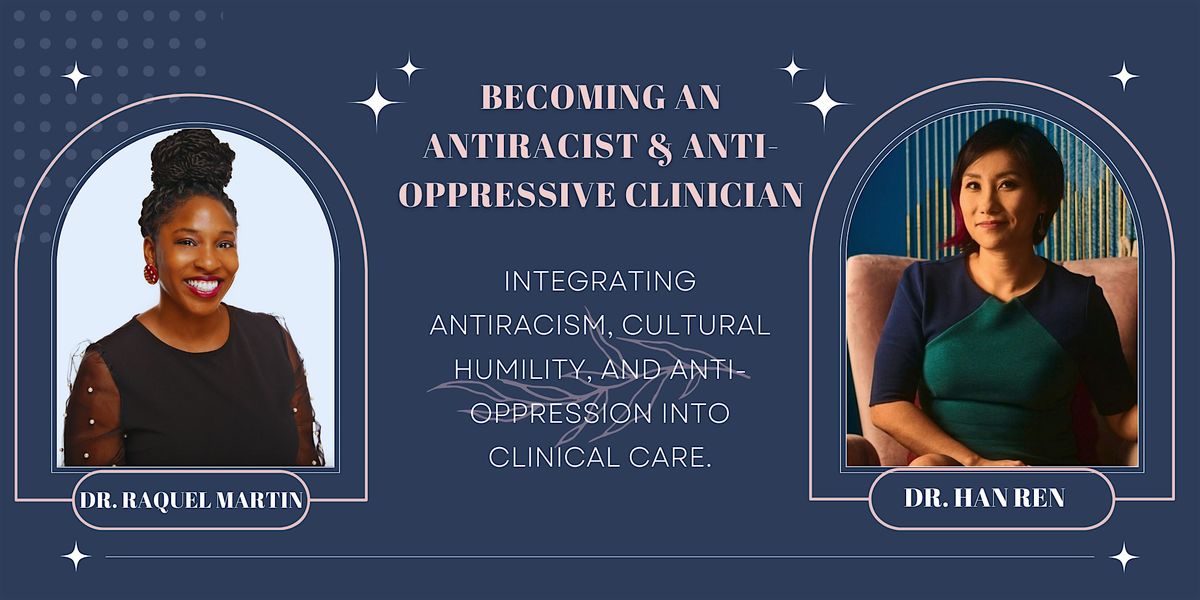 Becoming an Antiracist and Anti-Oppressive Clinician - Jan 10, 2025