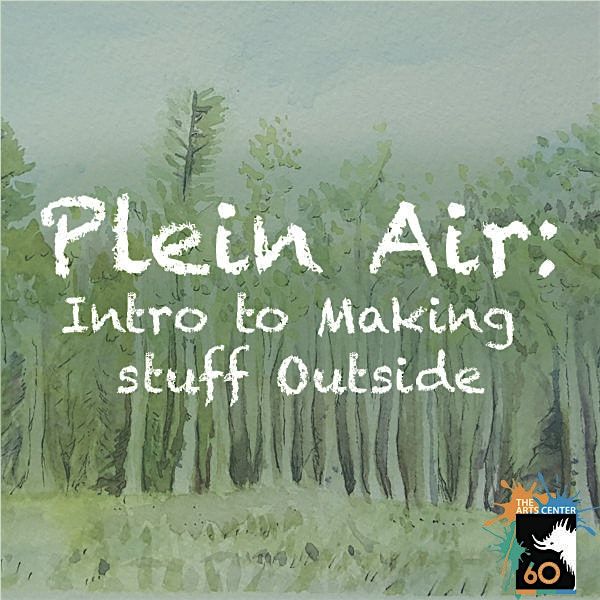 Plein Air: Intro to Making Art Outside