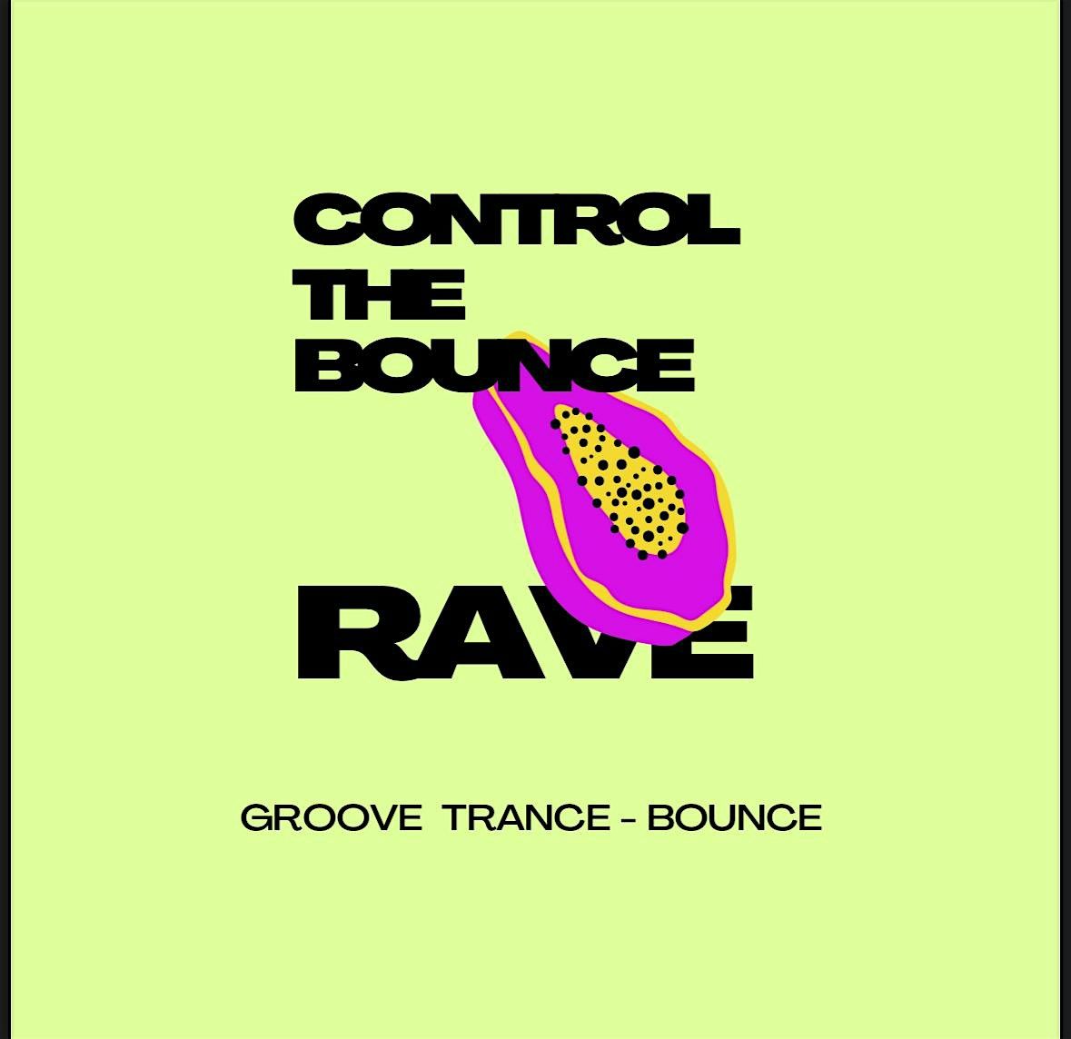 CONTROL THE BOUNCE - groove I trance I bounce