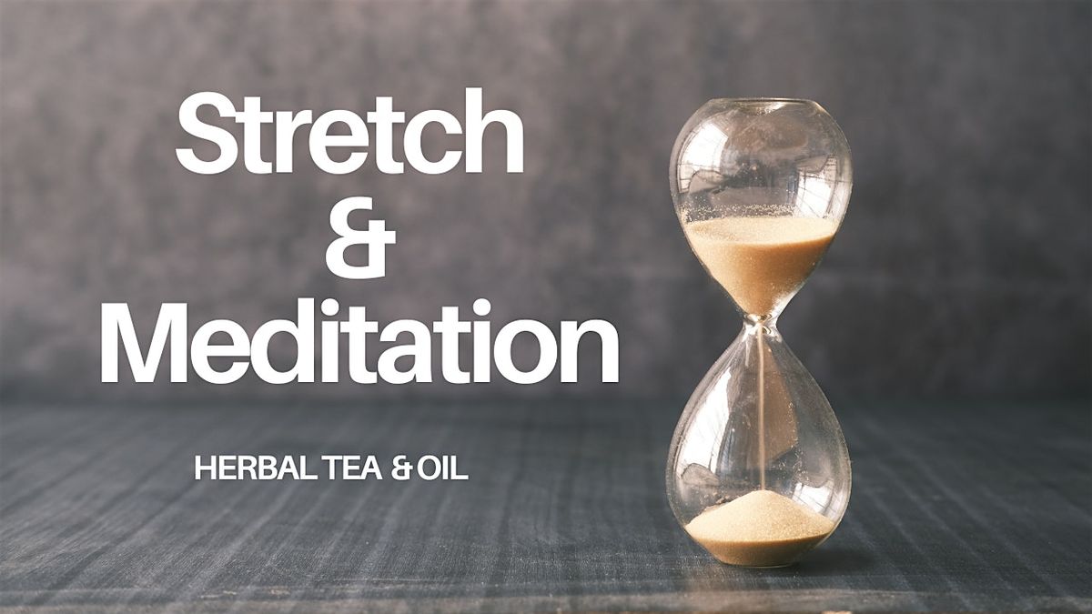 Stretch & Meditation with Herbal Teas & Essential Oils