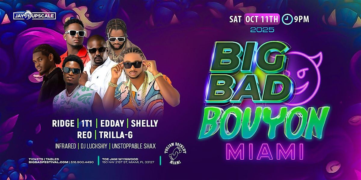 BIG BAD BOUYON - RIDGE, 1T1, TRILLA G, REO, SHELLY, KEVIN CROWN & MORE LIVE