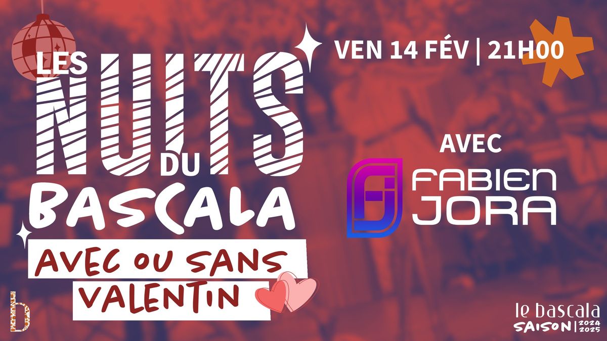 14.02 - AVEC OU SANS VALENTIN Les Nuits du Bascala | Le Bascala, Brugui\u00e8res