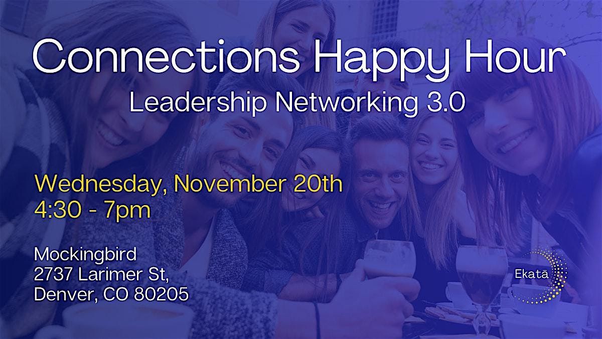 Connections Happy Hour: Leadership Networking 3.0