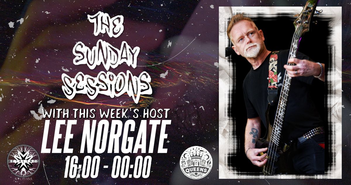 The Sunday Sessions with Lee Norgate!