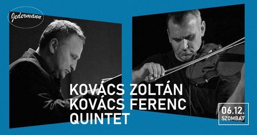 Kov\u00e1cs Ferenc & Kov\u00e1cs Zolt\u00e1n Quintet