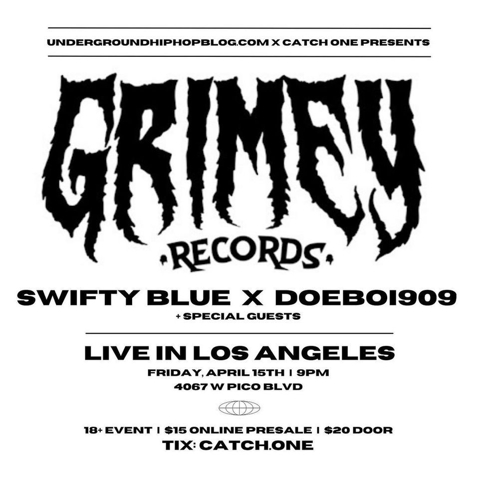 GRIMEY RECORDS w\/ SWIFTY BLUE, DOEBOI909, & SPECIAL GUESTS LIVE IN LOS ANGELES