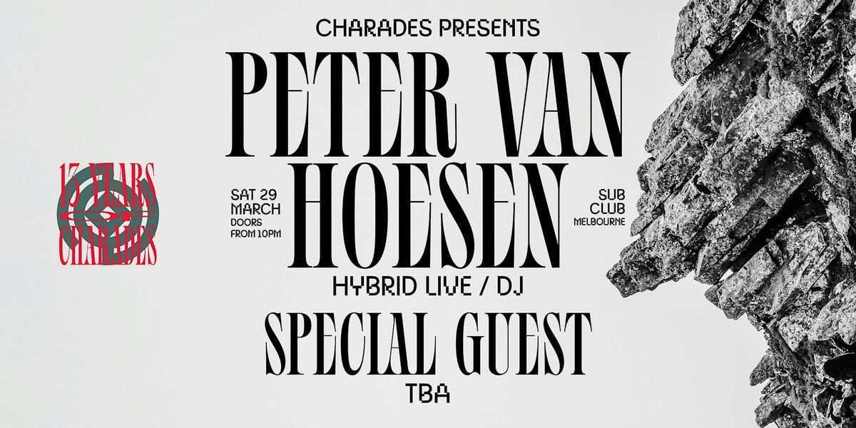 CHARADES13 | PETER VAN HOESEN [HYBRID SET] + SPECIAL GUEST