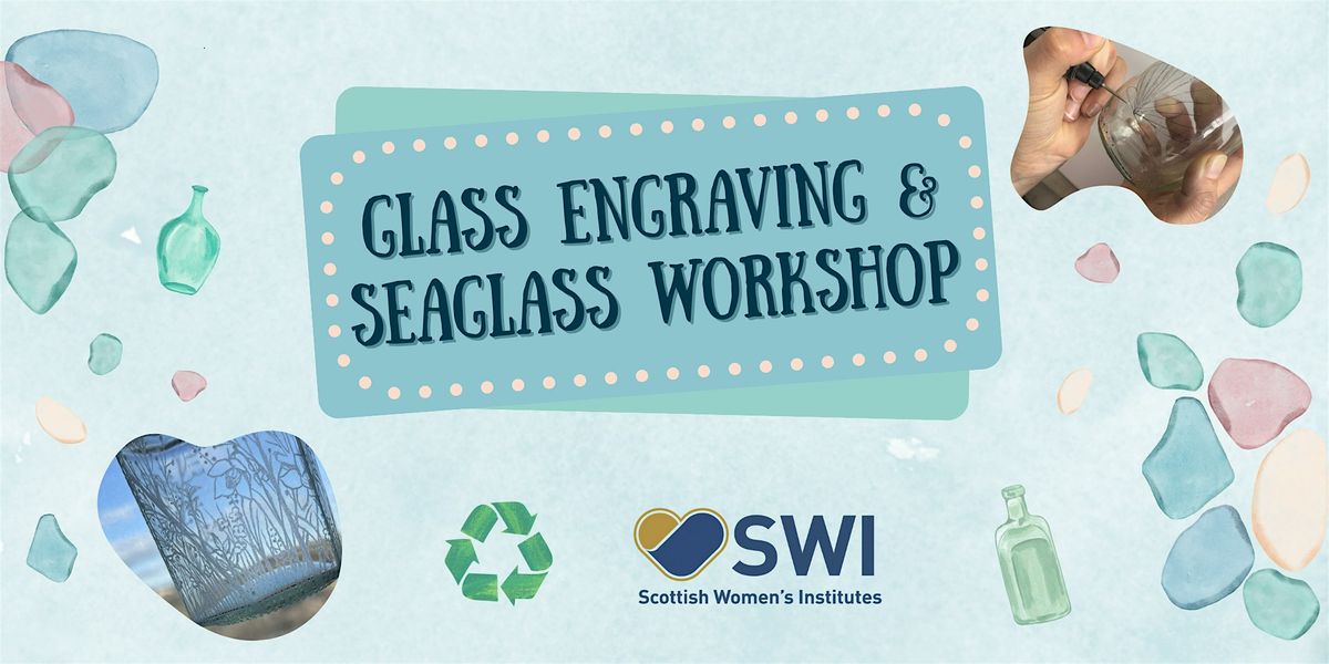 Glass Engraving & Seaglass Workshop