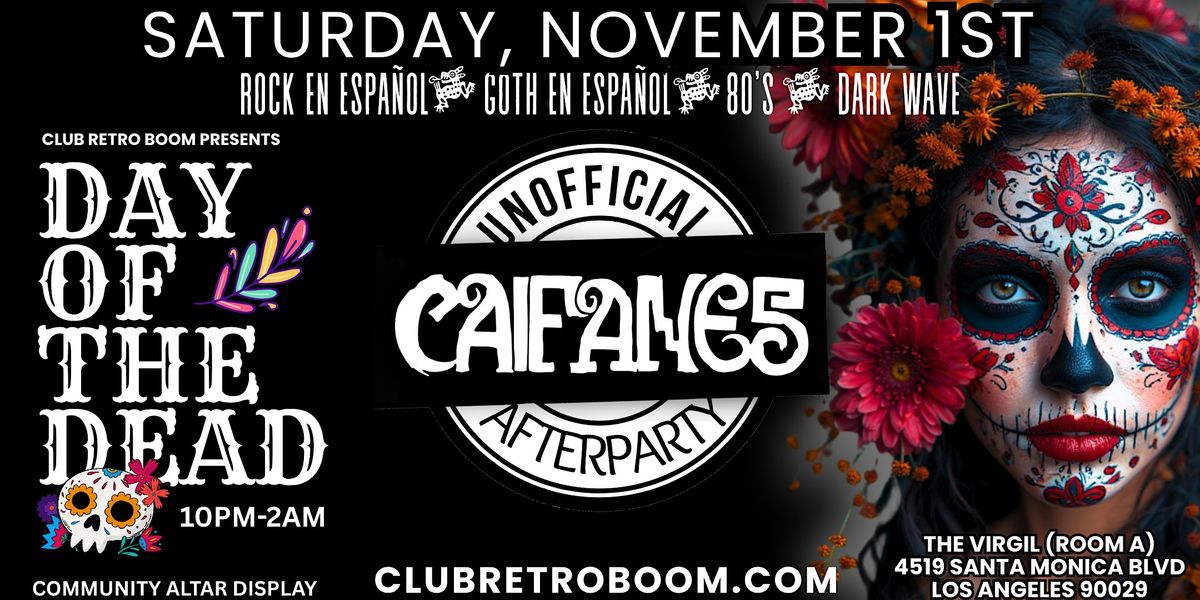 DIA DE LOS MUERTOS \u2013 Unofficial CAIFANES After Party!