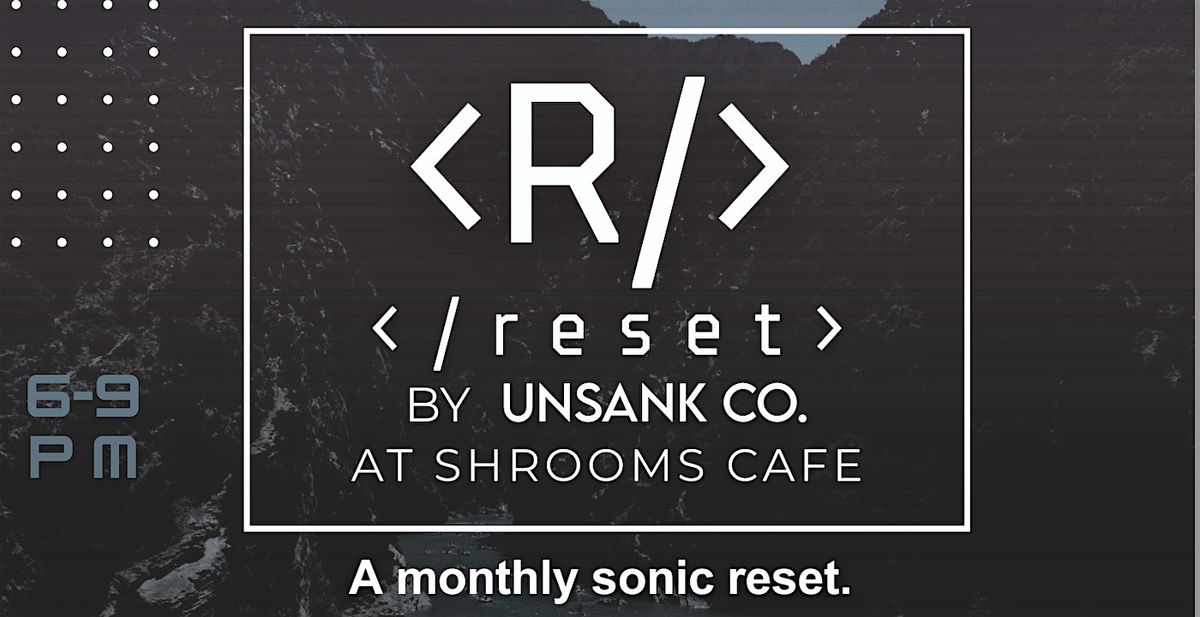 < \/ Reset > -  A monthly sonic reset