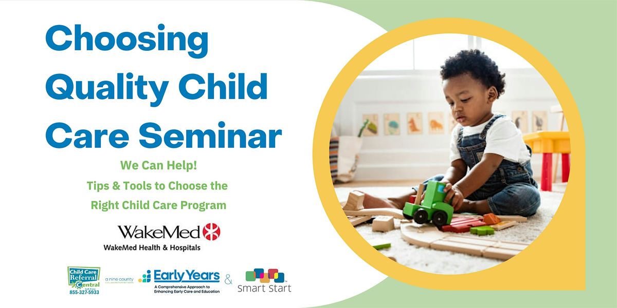 Choosing Quality Child Care Seminar @ WakeMed Cary Hospital