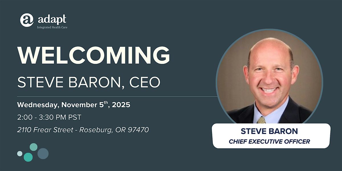 Welcome Mixer for Stephen "Steve" Baron, CEO - Adapt Integrated Health Care