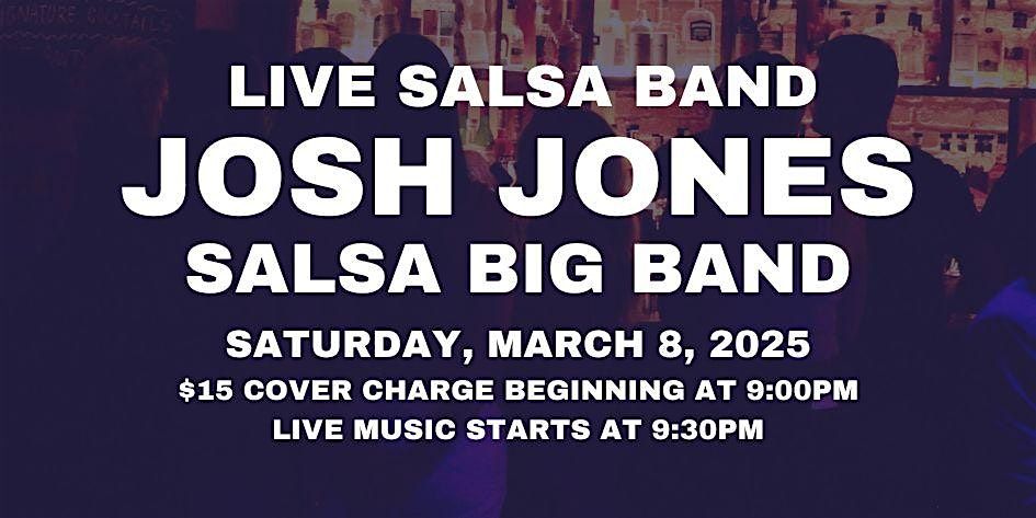 Josh Jones Salsa Big Band - Saturday, March 8, 2025