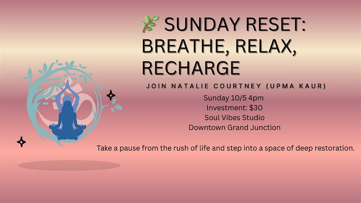Sunday Reset: Breathe, Relax, Recharge