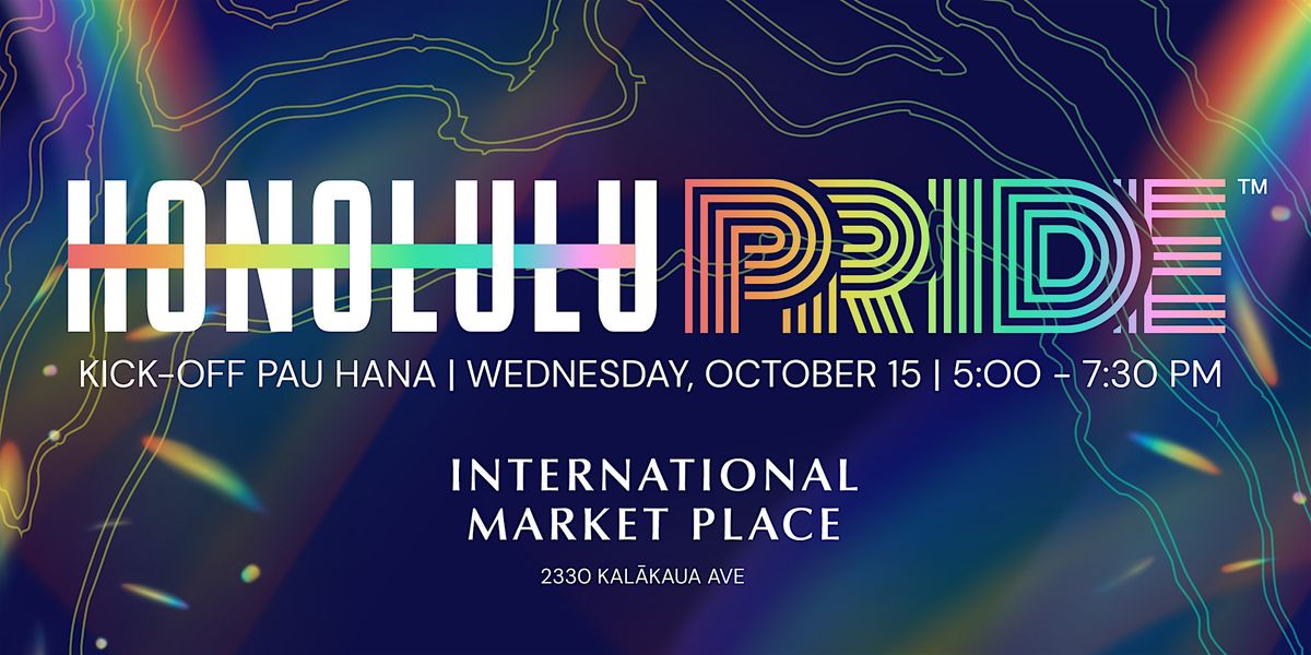 Honolulu Pride Kick-Off Pau Hana Presented by International Market Place