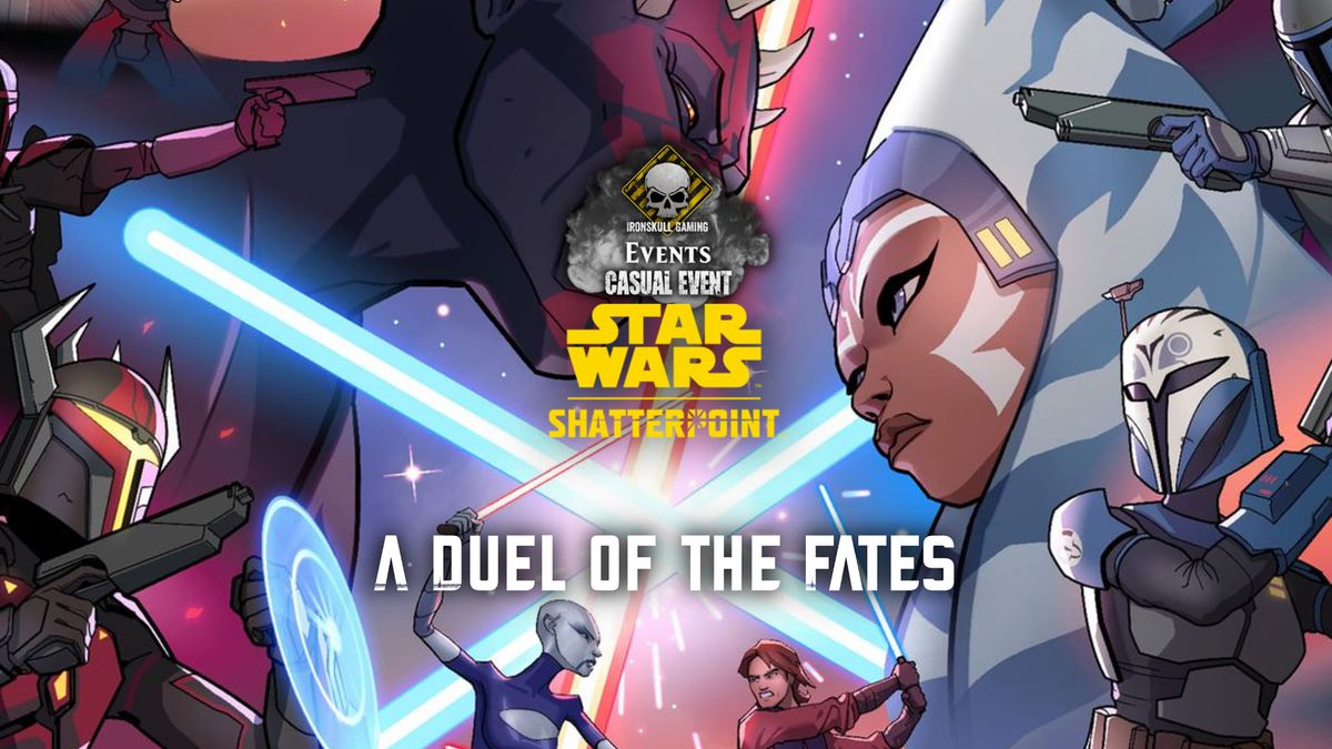 Star Wars: Shatterpoint Event Day - A Duel of the Fates