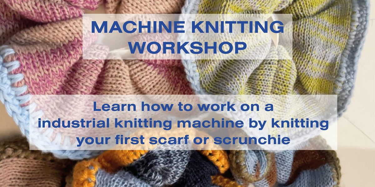 Machine Knitting Workshop -Saturday