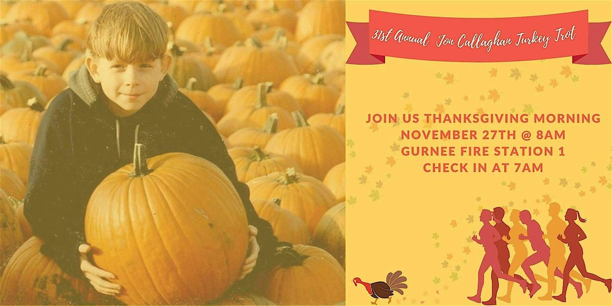 31st Annual Jon Callaghan Memorial Turkey Trot 5K Fun Run&Walk